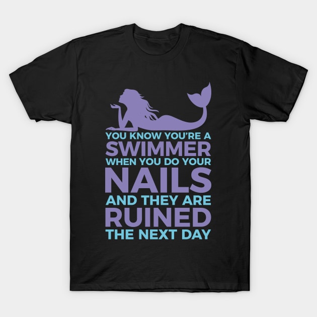 Swimmers nails ruined fun design. T-Shirt by SzarlottaDesigns